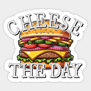 Cheese The Day! Burger Pun Cheeseburger Fun Sticker